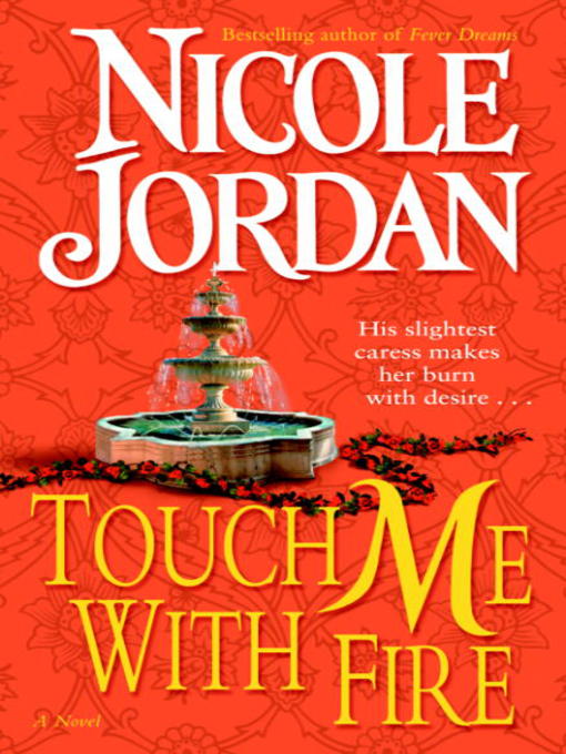 Title details for Touch Me with Fire by Nicole Jordan - Available
